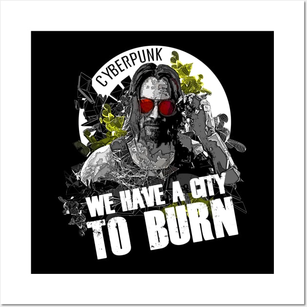 keanu reeves we have a city to burn Wall Art by syanart